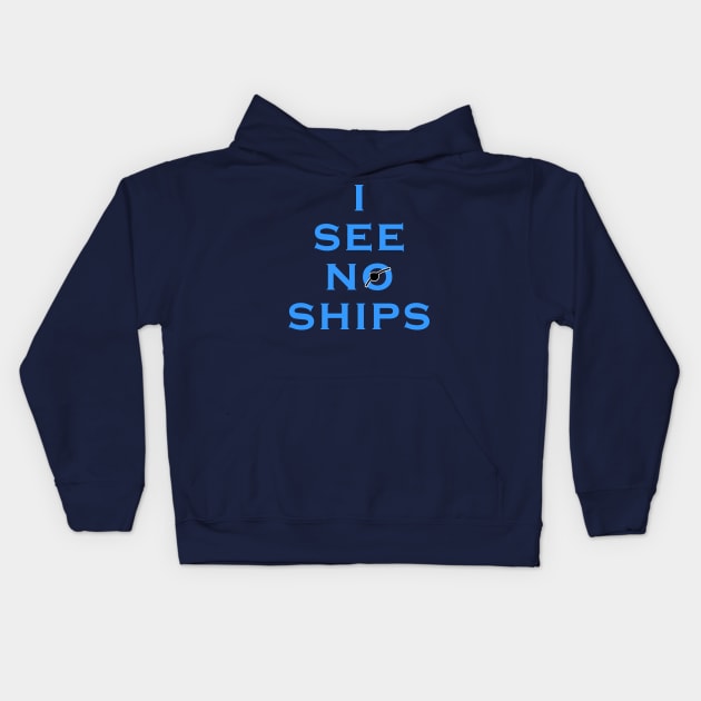 I See No Ships Kids Hoodie by Lyvershop